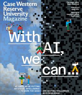 Case Western Reserve University Magazine, Fall 2025 Issue, With AI, we can