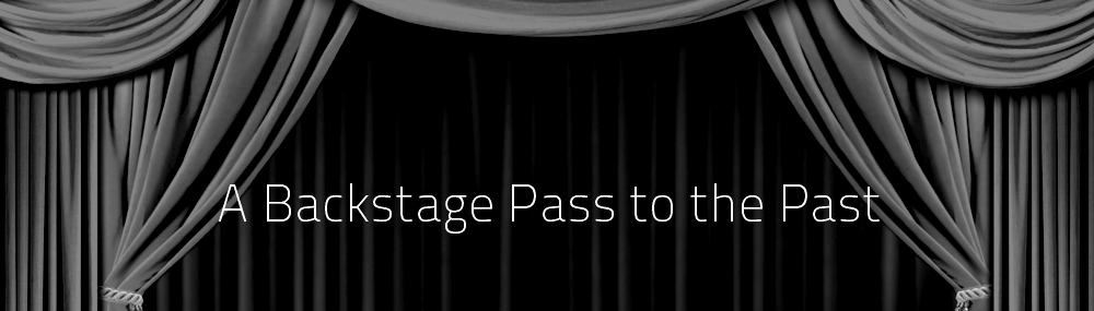 A Backstage Pass to the Past